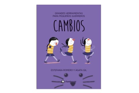 Cambios. Grandes Herramientas para Pequeños Guerreros