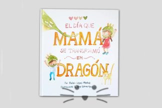 El día que mama se transformó en dragón